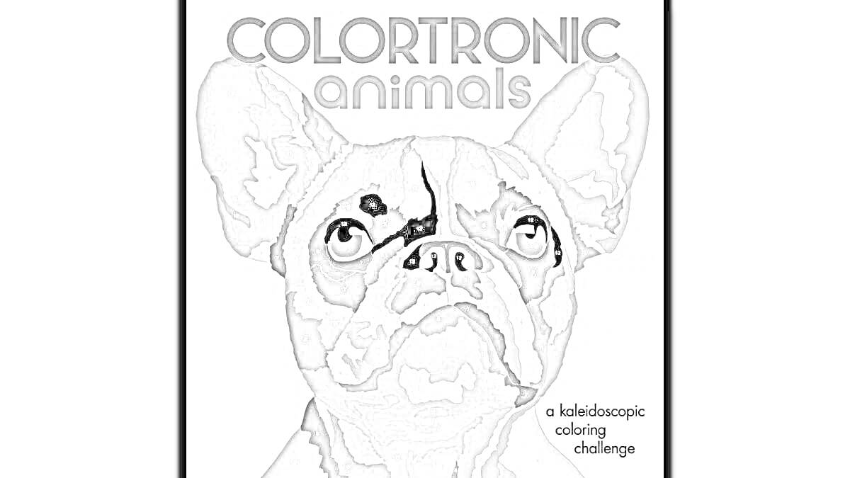 Цветная книга-раскраска с изображением французского бульдога - Colortronic Animals