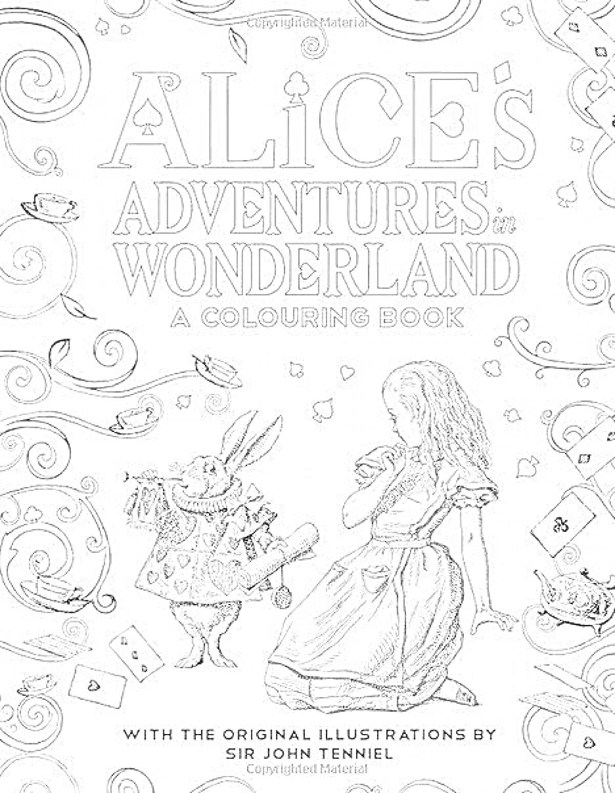 ALICE'S ADVENTURES IN WONDERLAND A COLOURING BOOK WITH THE ORIGINAL ILLUSTRATIONS BY SIR JOHN TENNIEL